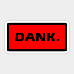 Dank. Bold Slogan Slang Bro Design Sticker